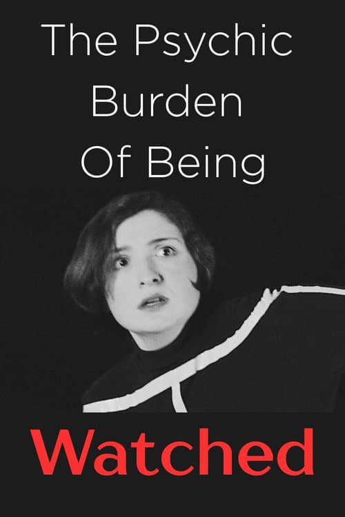 The Psychic Burden of Being Watched poster
