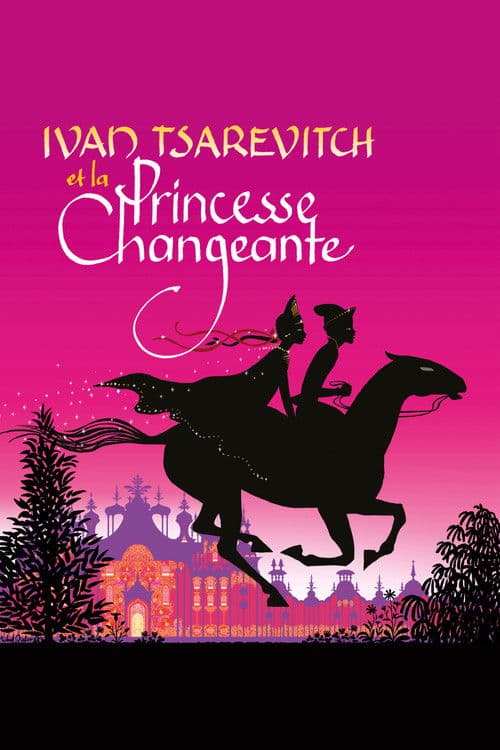 Ivan Tsarevitch and the Changing Princess poster