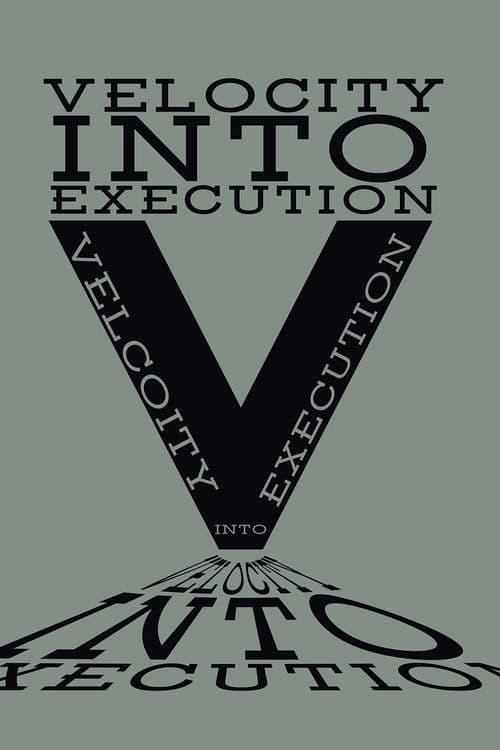 Velocity Into Execution poster
