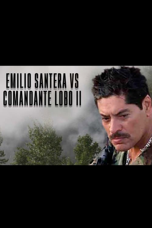 Emiliano Santera vs. Comandante Lobo II poster