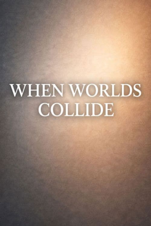 When Worlds Collide poster