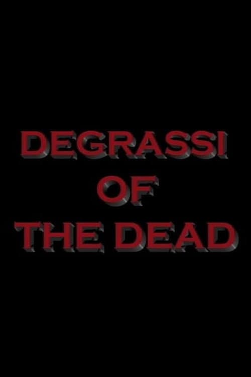 Degrassi of the Dead poster
