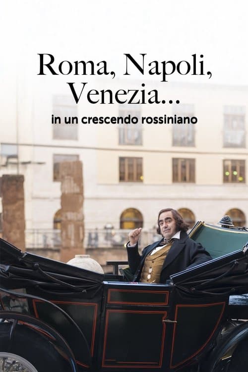 Roma, Napoli, Venezia... in un crescendo rossiniano poster