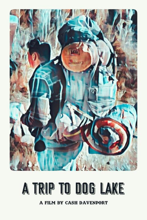 A Trip To Dog Lake poster