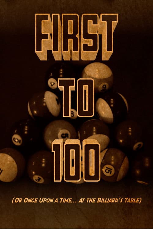 First to 100 (or Once Upon a Time... at the Billiards Table) poster