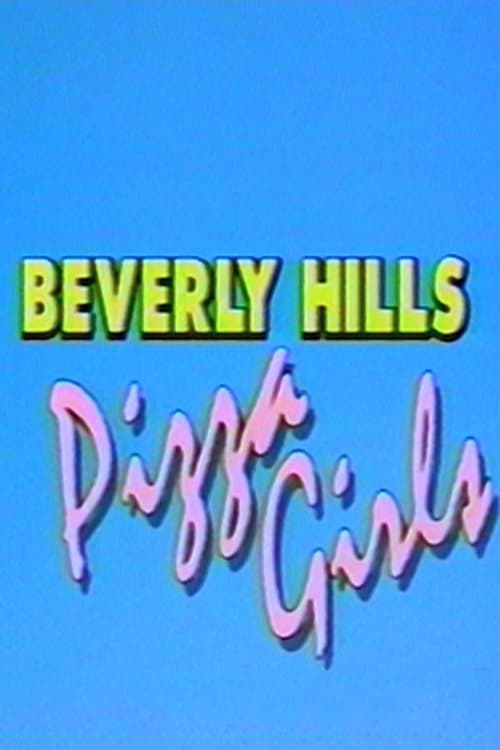 Beverly Hills Pizza Girls poster