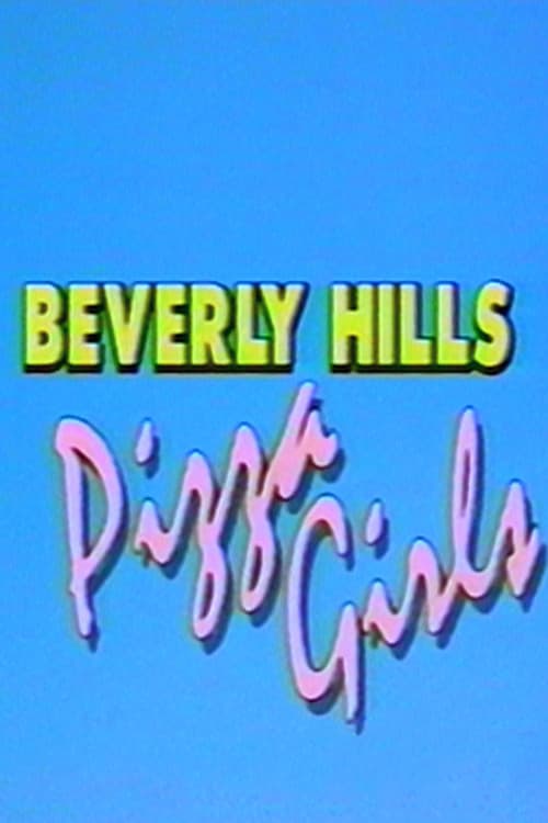 Beverly Hills Pizza Girls poster