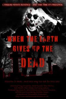 When The Earth Gives Up The Dead poster