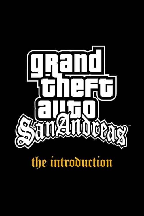 Grand Theft Auto: San Andreas - The Introduction poster