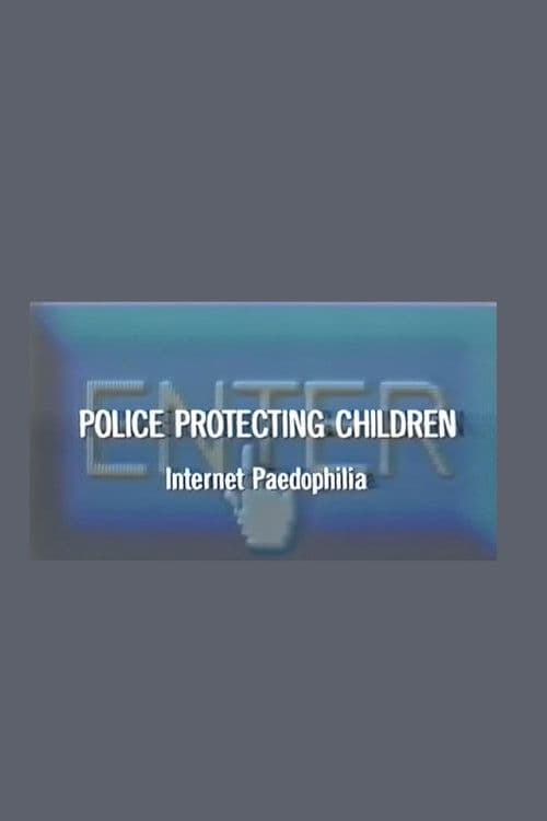 Police Protecting Children - Internet Paedophilia poster