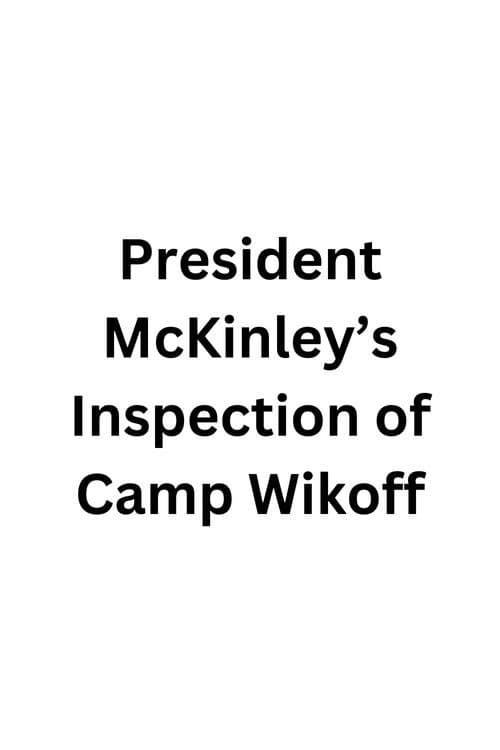 President McKinley's Inspection of Camp Wikoff poster