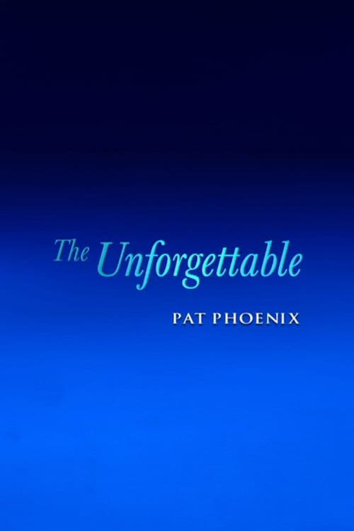 The Unforgettable Pat Phoenix poster