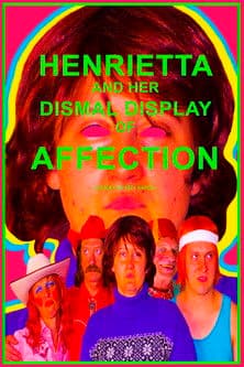 Henrietta and Her Dismal Display of Affection poster