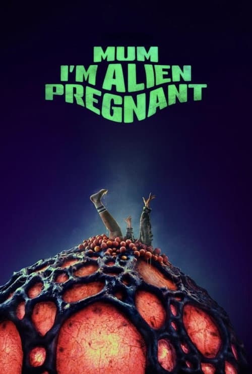 Mum, I'm Alien Pregnant poster