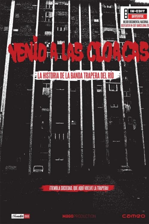 Venid a las cloacas: La historia de la Banda Trapera del Río poster