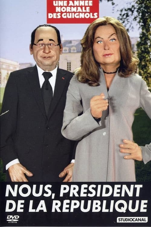 L'Année des Guignols - Nous, président de la République poster