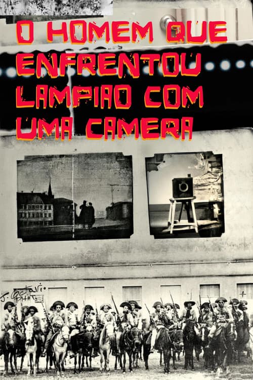 O Homem Que Enfrentou Lampião com uma Câmera poster