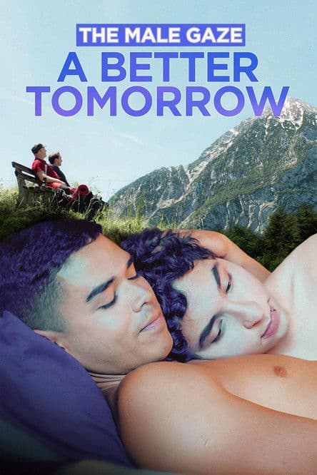 The Male Gaze: A Better Tomorrow poster