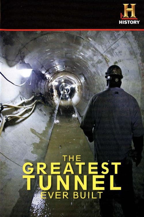 The Greatest Tunnel Ever Built poster