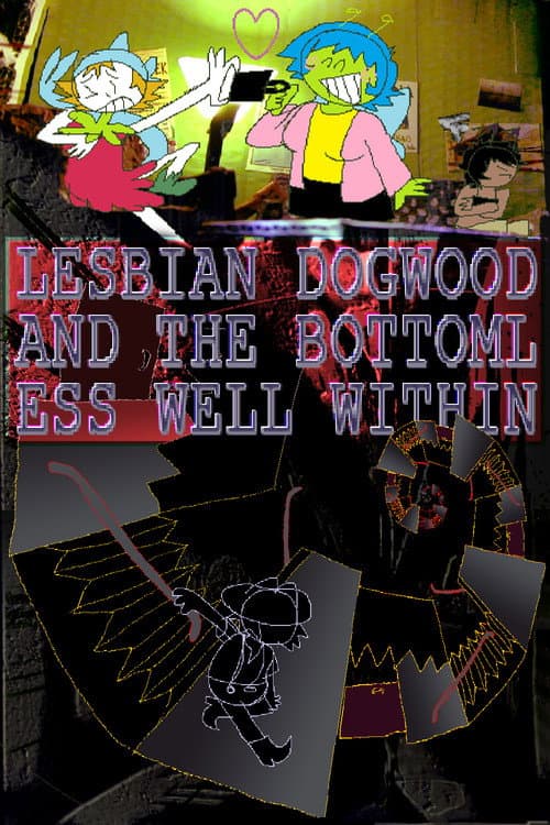 Lesbian Dogwood and The Bottomless Well Within
