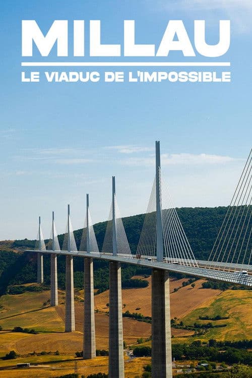 Millau, le viaduc de l'impossible