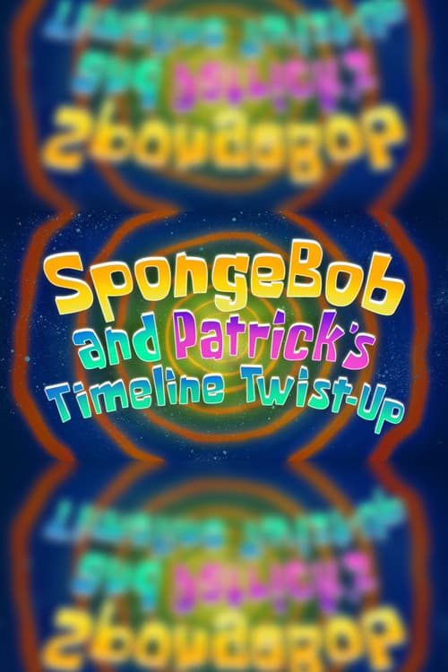 SpongeBob and Patrick's Timeline Twist-Up poster