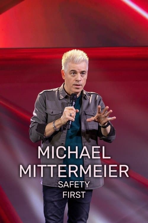 Michael Mittermeier: Safety First poster