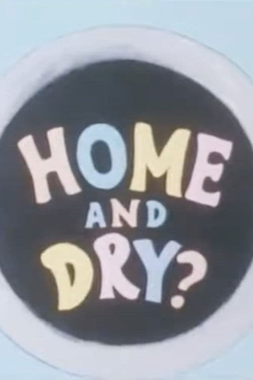 Home and Dry? poster
