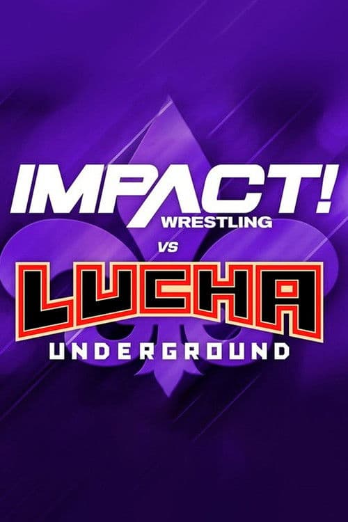 IMPACT Wrestling vs. Lucha Underground 2018 poster