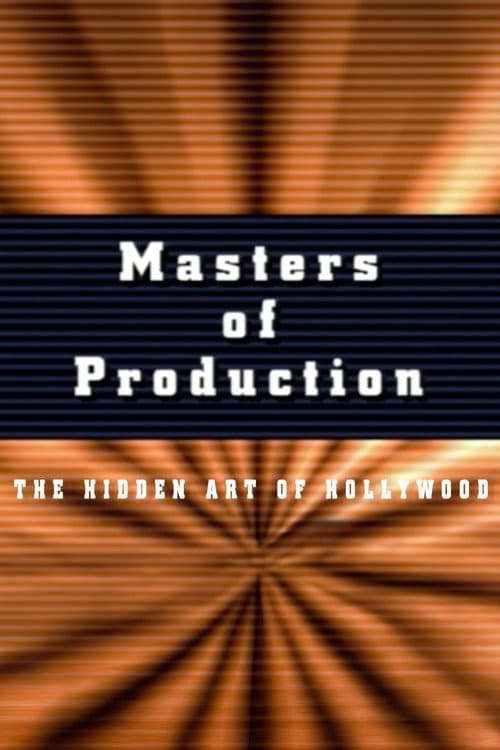 Masters of Production: The Hidden Art of Hollywood Film poster