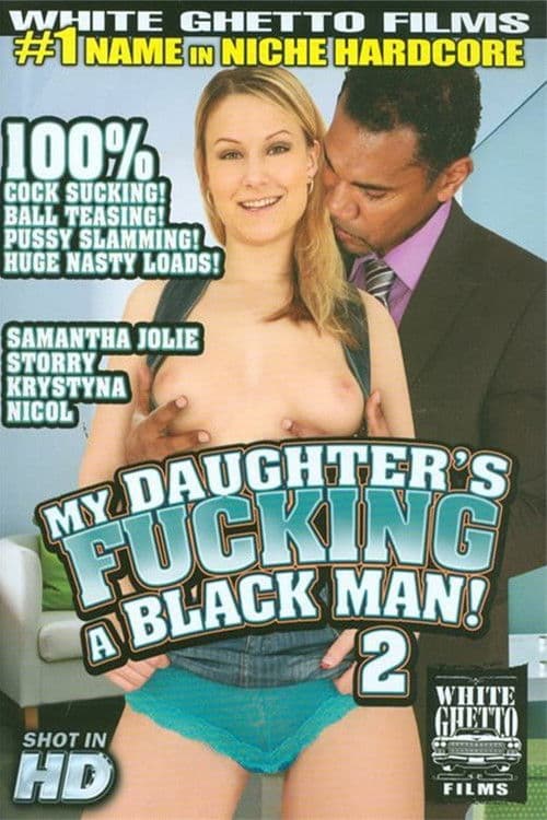 My Daughter's Fucking A Black Man! 2 poster
