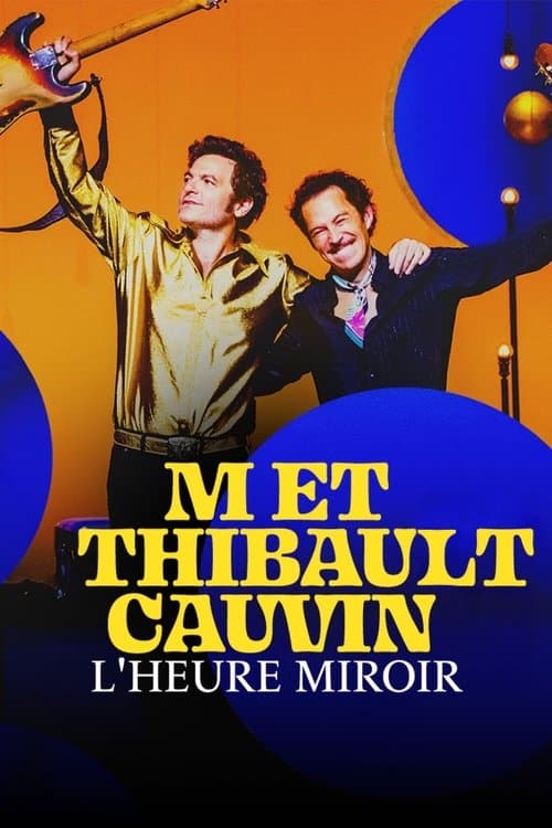 -M- et Thibaut Cauvin : L'heure miroir poster