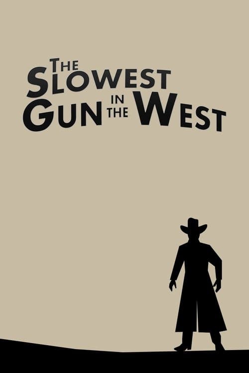 The Slowest Gun in the West poster