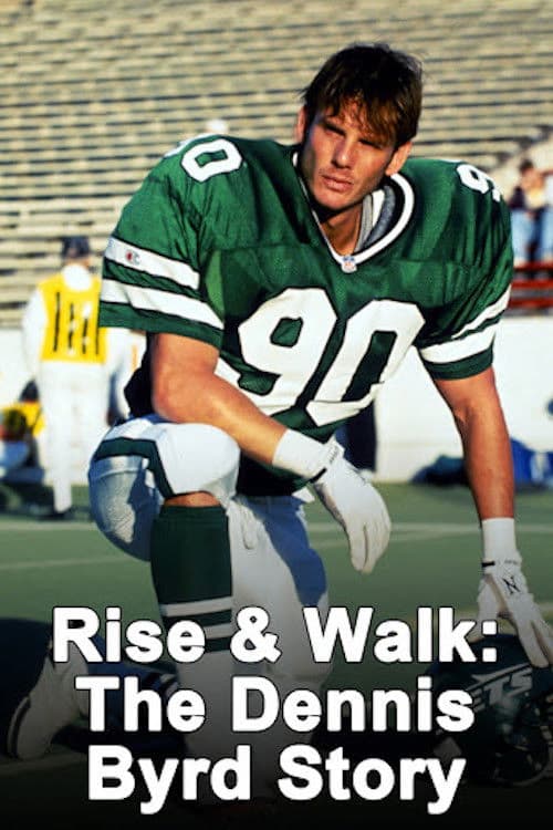 Rise and Walk: The Dennis Byrd Story poster