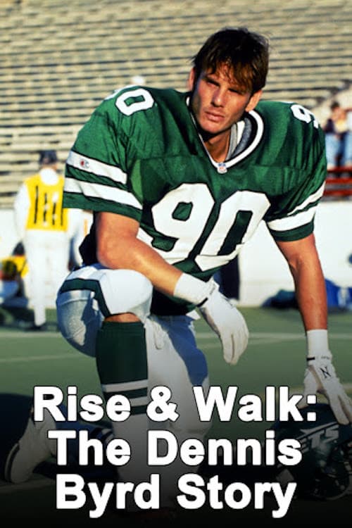 Rise and Walk: The Dennis Byrd Story poster