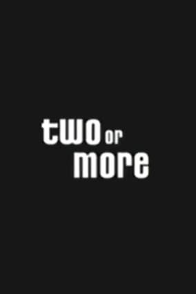 Two or More poster