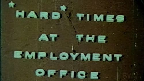 Hard Times At The Employment Office poster