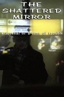 The Shattered Mirror: A Journal of a Time of Trouble