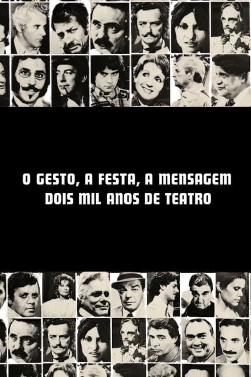 O Gesto, a Festa, a Mensagem - Dois Mil Anos de Teatro poster