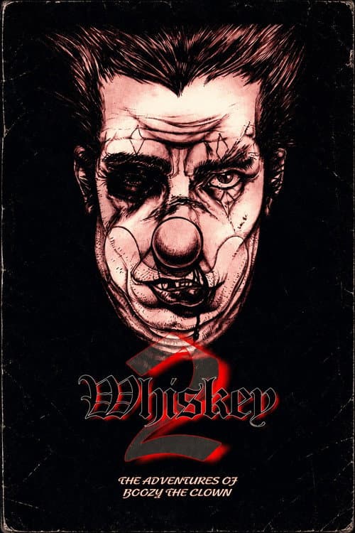 Whiskey 2: The Adventures of Boozy the Clown poster