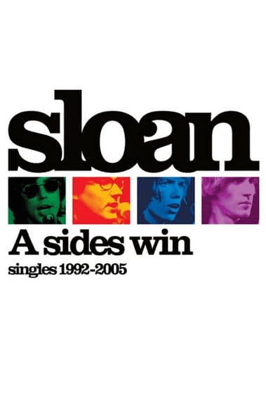 Sloan: A Sides Win - Singles 1992-2005 poster