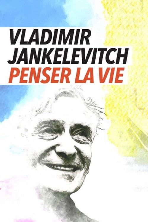 Vladimir Jankélévitch, penser la vie poster