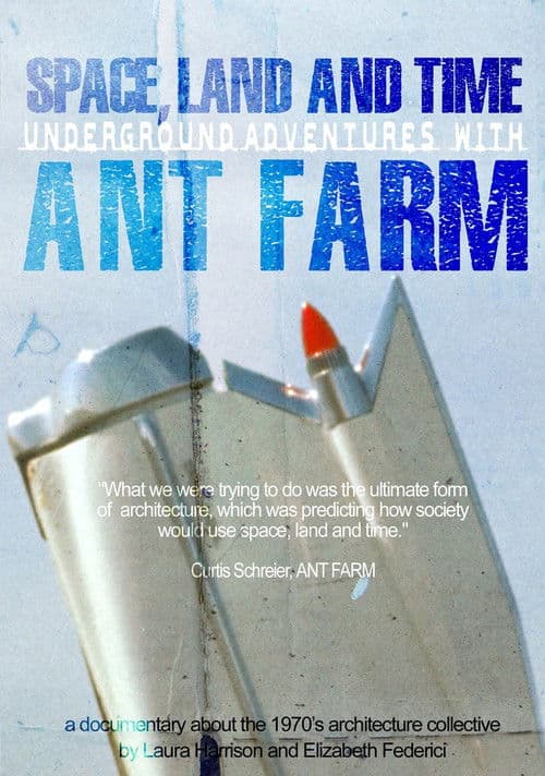 Space, Land and Time: Underground Adventures with Ant Farm poster