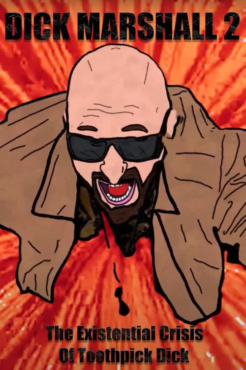 Dick Marshall 2 or The Existential Crisis of Toothpick Dick poster