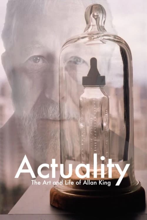 Actuality: The Art and Life of Allan King poster