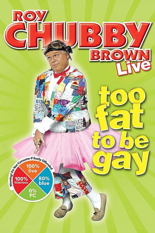 Roy Chubby Brown: Too Fat To Be Gay poster