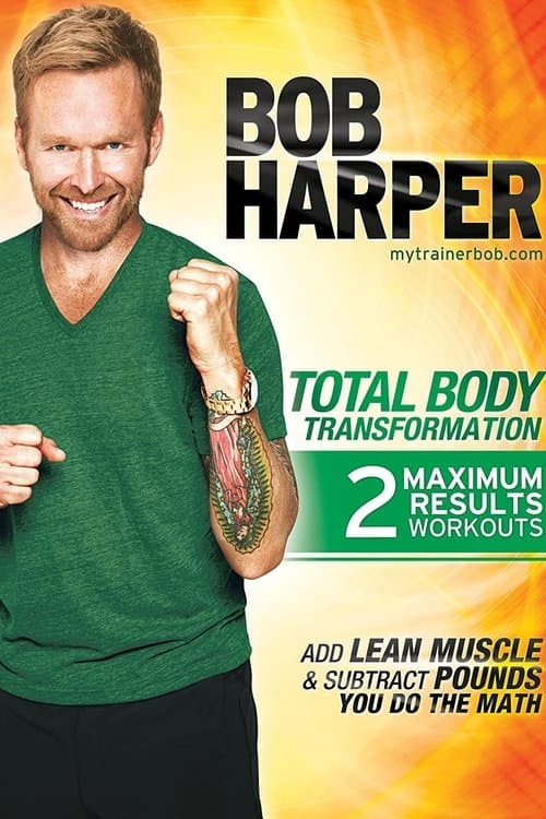 Bob Harper: Total Body Transformation 1 - Complete Body Power Transformation poster