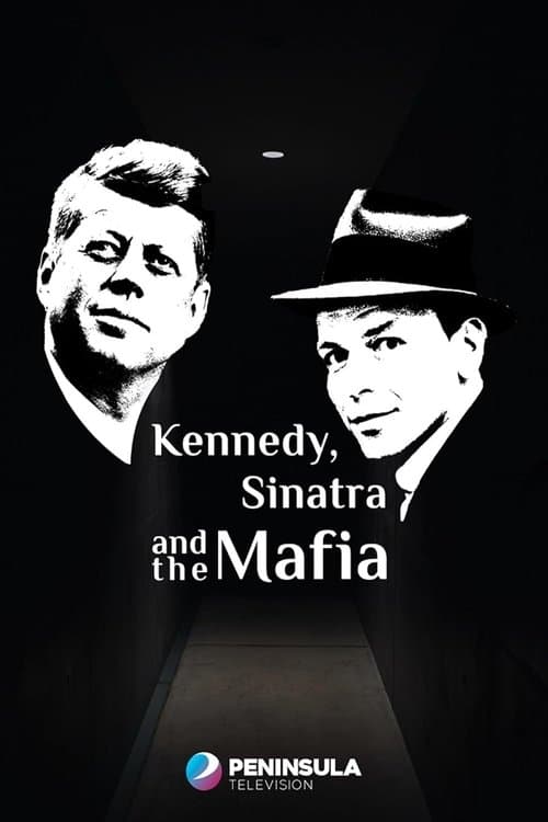 Kennedy, Sinatra and the Mafia poster