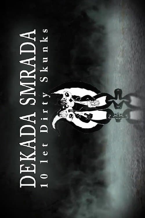 Decade of Stench: 10 Years of Dirty Skunks poster