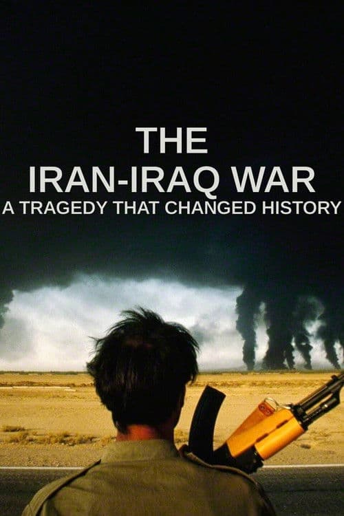 The Iran-Iraq War: A Tragedy That Changed History poster